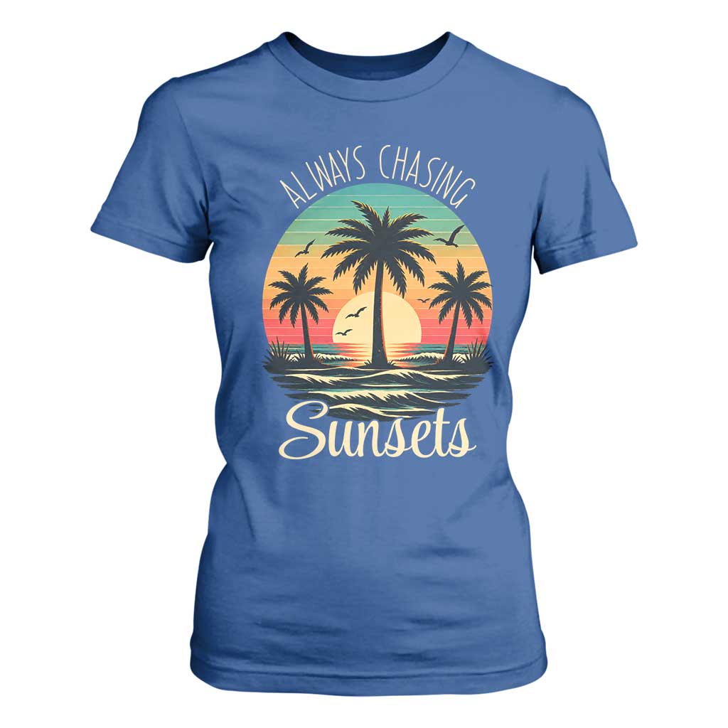 Vintage Always Chasing Sunsets T Shirt For Women Hawaiian Tropical Beach Graphic TS12 Royal Blue Print Your Wear