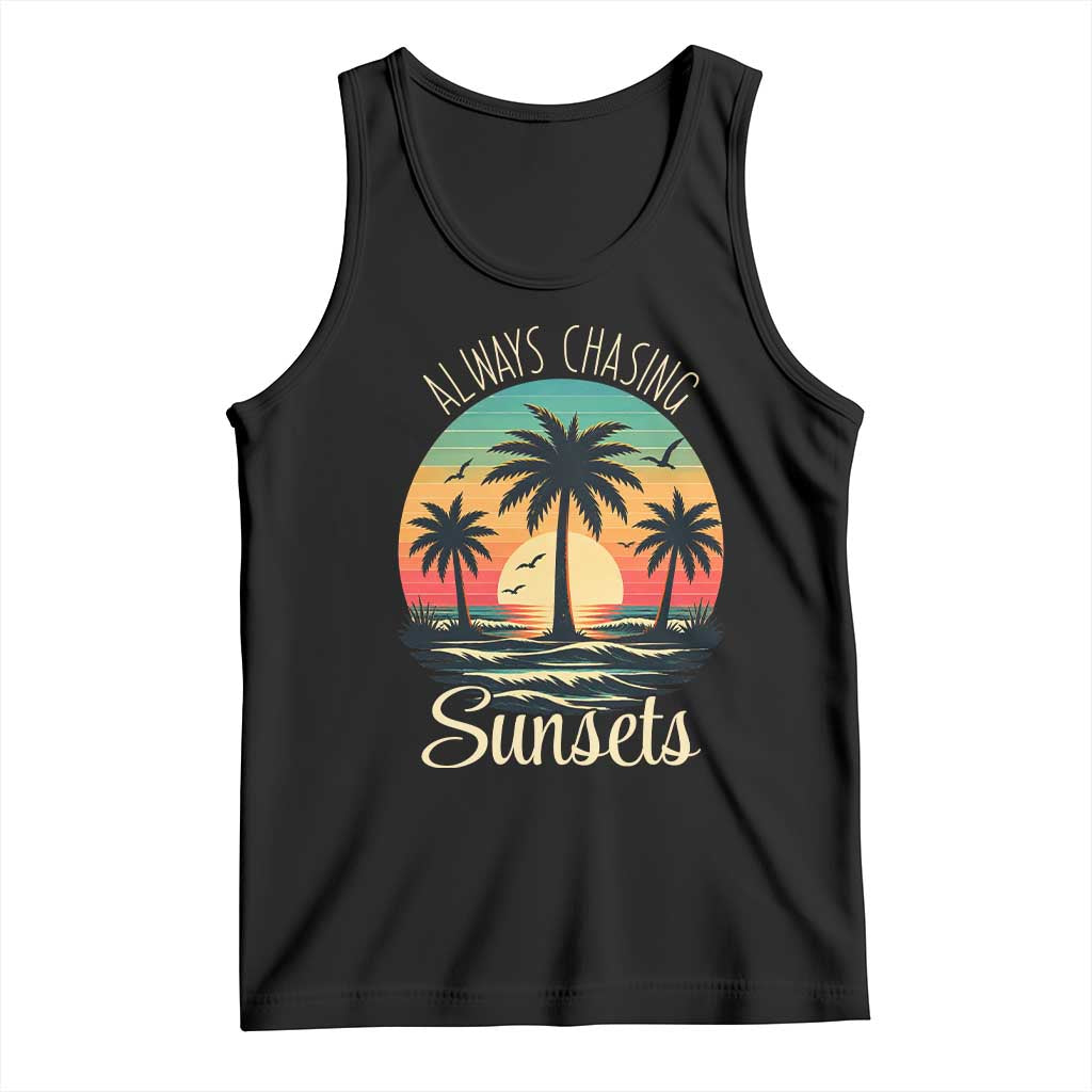 Vintage Always Chasing Sunsets Tank Top Hawaiian Tropical Beach Graphic TS12 Black Print Your Wear