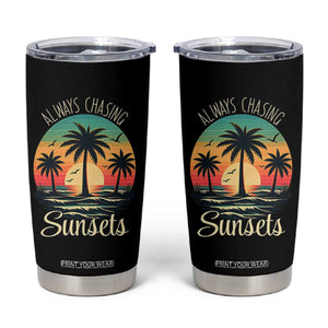 Vintage Always Chasing Sunsets Tumbler Cup Hawaiian Tropical Beach Graphic TS12 Black Print Your Wear