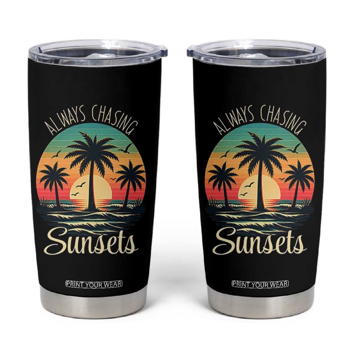 Vintage Always Chasing Sunsets Tumbler Cup Hawaiian Tropical Beach Graphic TS12 Black Print Your Wear