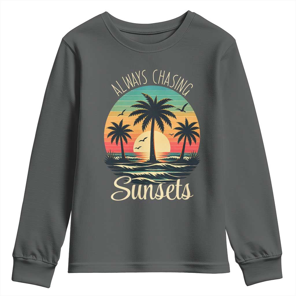 Vintage Always Chasing Sunsets Youth Sweatshirt Hawaiian Tropical Beach Graphic TS12 Dark Heather Print Your Wear