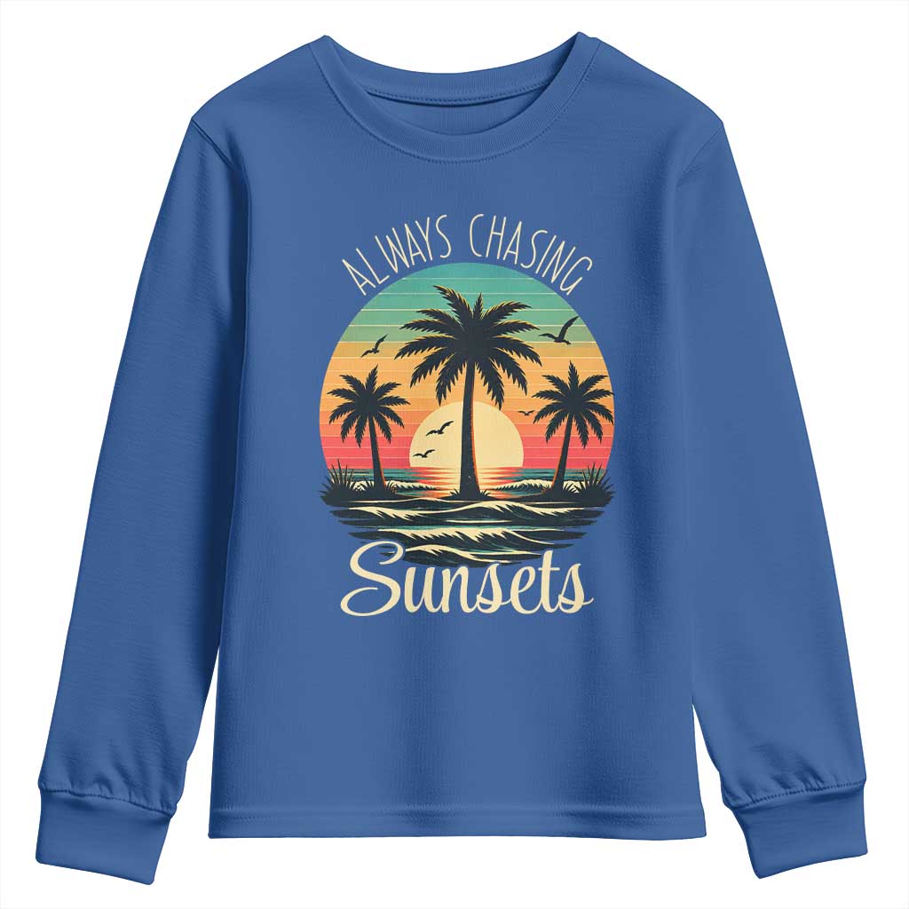 Vintage Always Chasing Sunsets Youth Sweatshirt Hawaiian Tropical Beach Graphic TS12 Royal Blue Print Your Wear