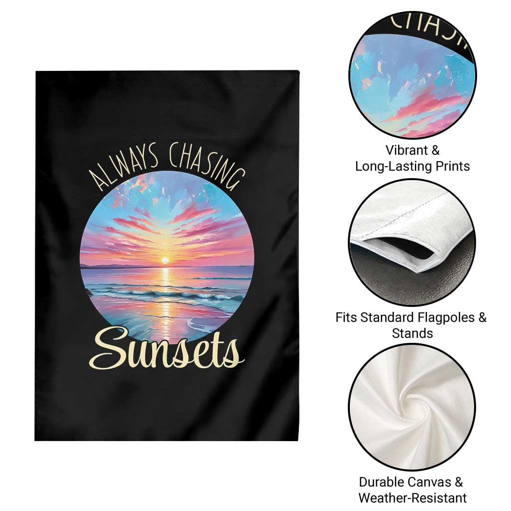 Always Chasing Sunsets Garden Flag Summer Vacation Travel Gift TS12 Print Your Wear