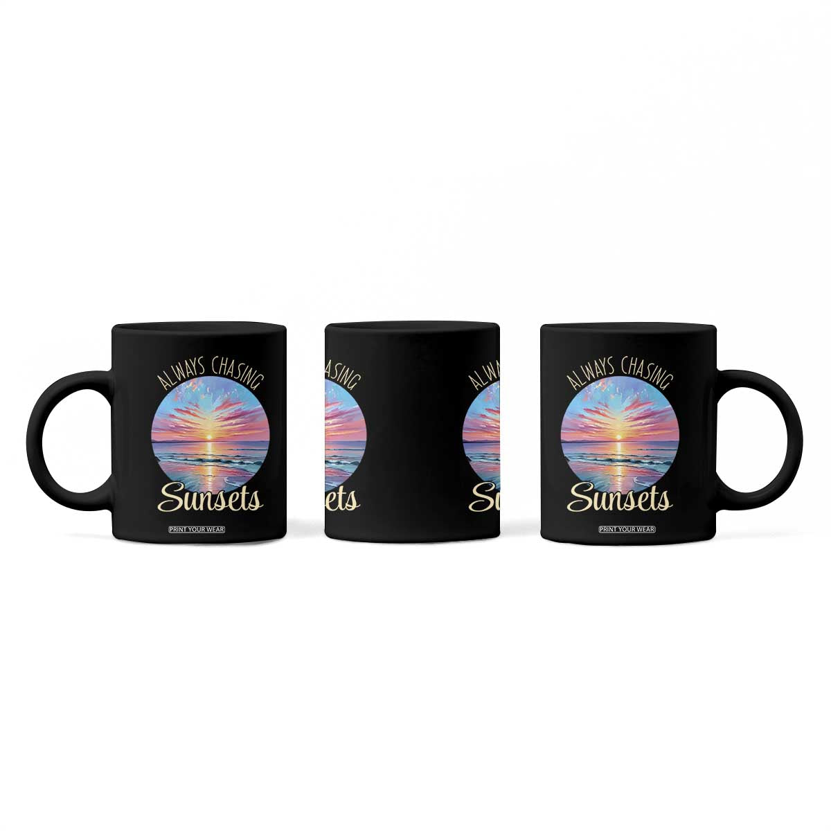 Always Chasing Sunsets Coffee Mug Summer Vacation Travel Gift TS12 Print Your Wear