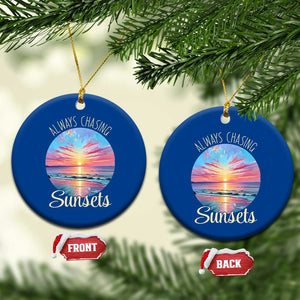 Always Chasing Sunsets Ceramic Ornament Summer Vacation Travel Gift TS12 1pc Blue Print Your Wear