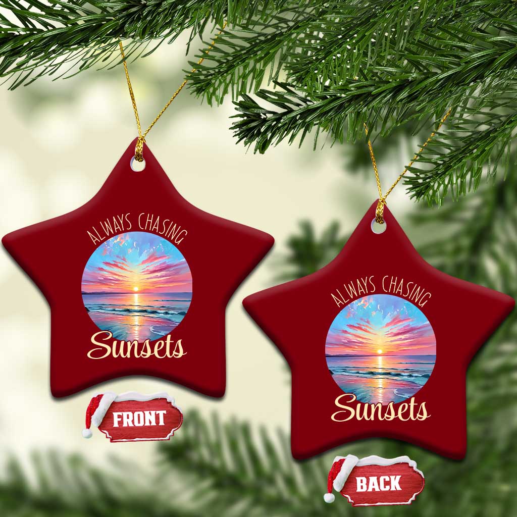 Always Chasing Sunsets Ceramic Ornament Summer Vacation Travel Gift TS12 Print Your Wear