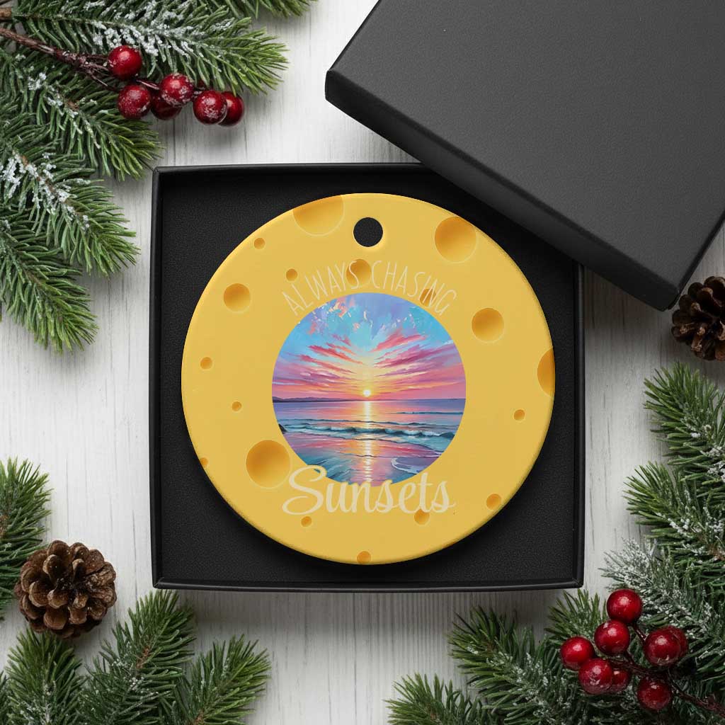Always Chasing Sunsets Ceramic Ornament Summer Vacation Travel Gift TS12 1pc Yellow Cheese Print Your Wear