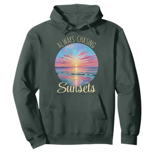 Always Chasing Sunsets Hoodie Summer Vacation Travel Gift TS12 Dark Forest Green Print Your Wear