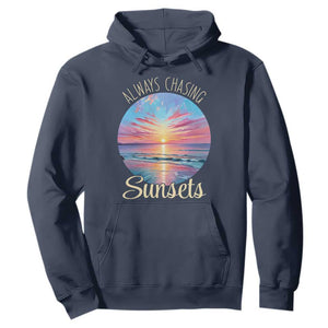 Always Chasing Sunsets Hoodie Summer Vacation Travel Gift TS12 Navy Print Your Wear