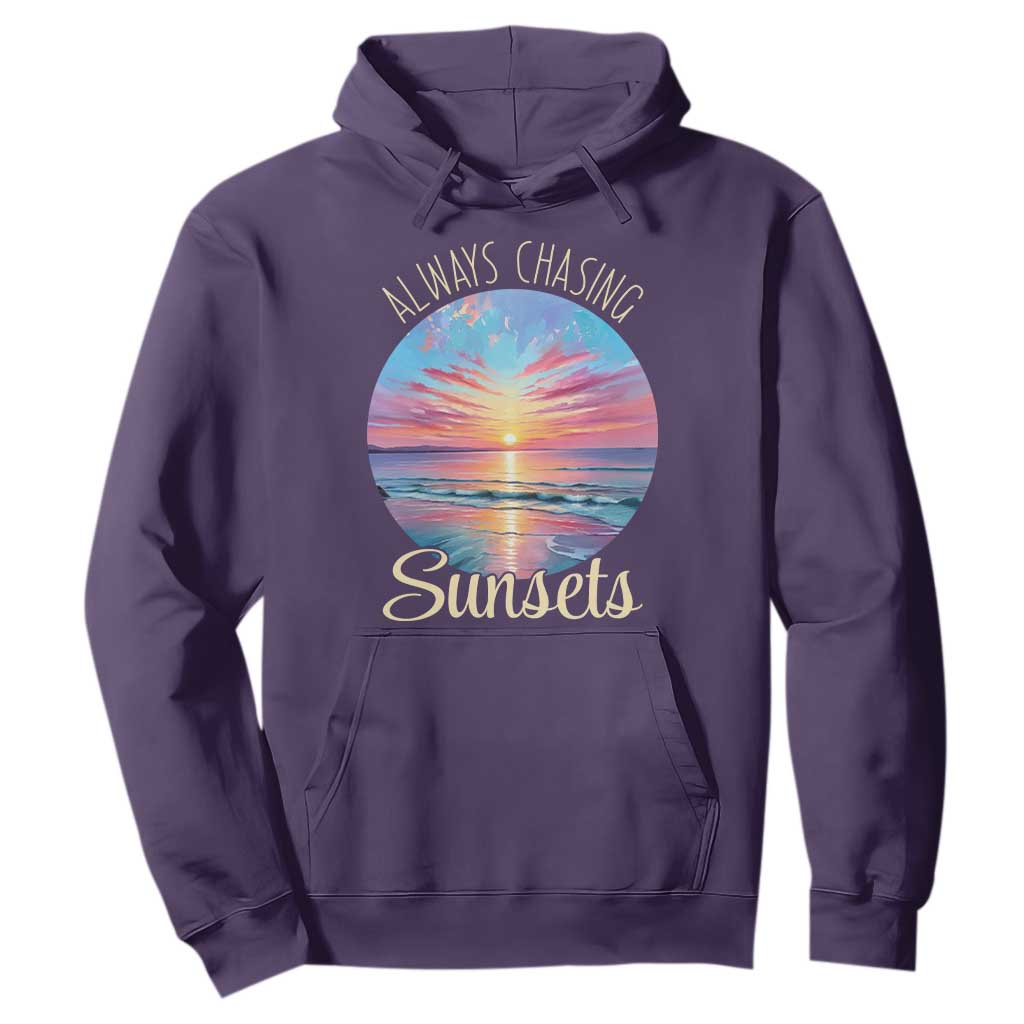 Always Chasing Sunsets Hoodie Summer Vacation Travel Gift TS12 Purple Print Your Wear