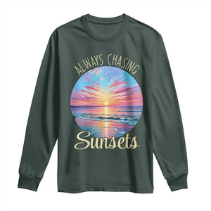 Always Chasing Sunsets Long Sleeve Shirt Summer Vacation Travel Gift TS12 Dark Forest Green Print Your Wear
