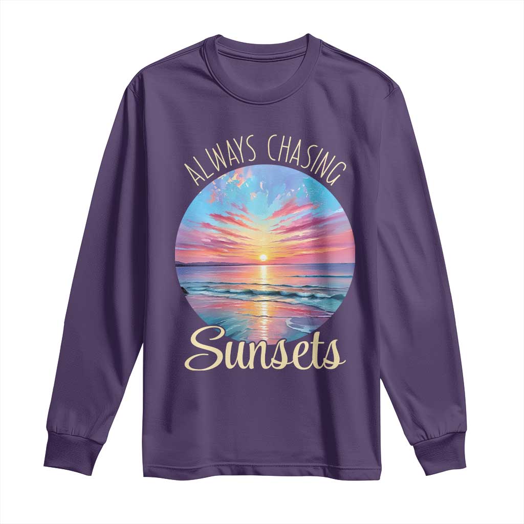 Always Chasing Sunsets Long Sleeve Shirt Summer Vacation Travel Gift TS12 Purple Print Your Wear