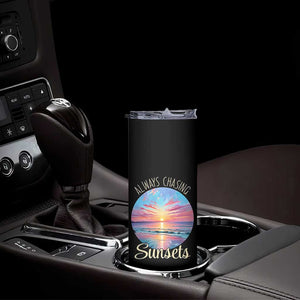 Always Chasing Sunsets Skinny Tumbler Summer Vacation Travel Gift TS12 Print Your Wear