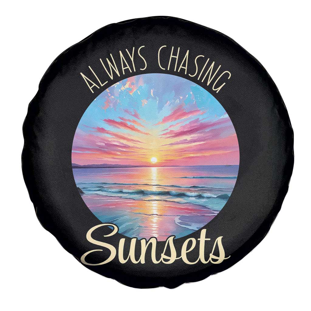 Always Chasing Sunsets Spare Tire Cover Summer Vacation Travel Gift TS12 Print Your Wear