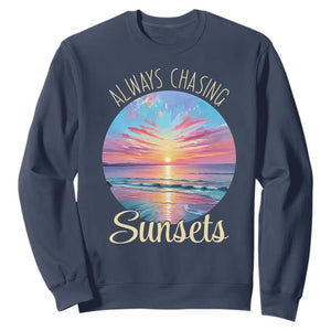 Always Chasing Sunsets Sweatshirt Summer Vacation Travel Gift TS12 Navy Print Your Wear