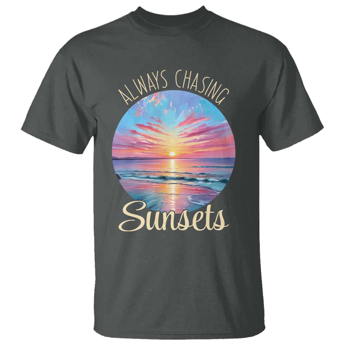 Always Chasing Sunsets T Shirt Summer Vacation Travel Gift TS12 Dark Heather Print Your Wear