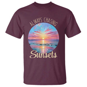 Always Chasing Sunsets T Shirt Summer Vacation Travel Gift TS12 Maroon Print Your Wear
