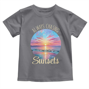 Always Chasing Sunsets Toddler T Shirt Summer Vacation Travel Gift TS12 Charcoal Print Your Wear