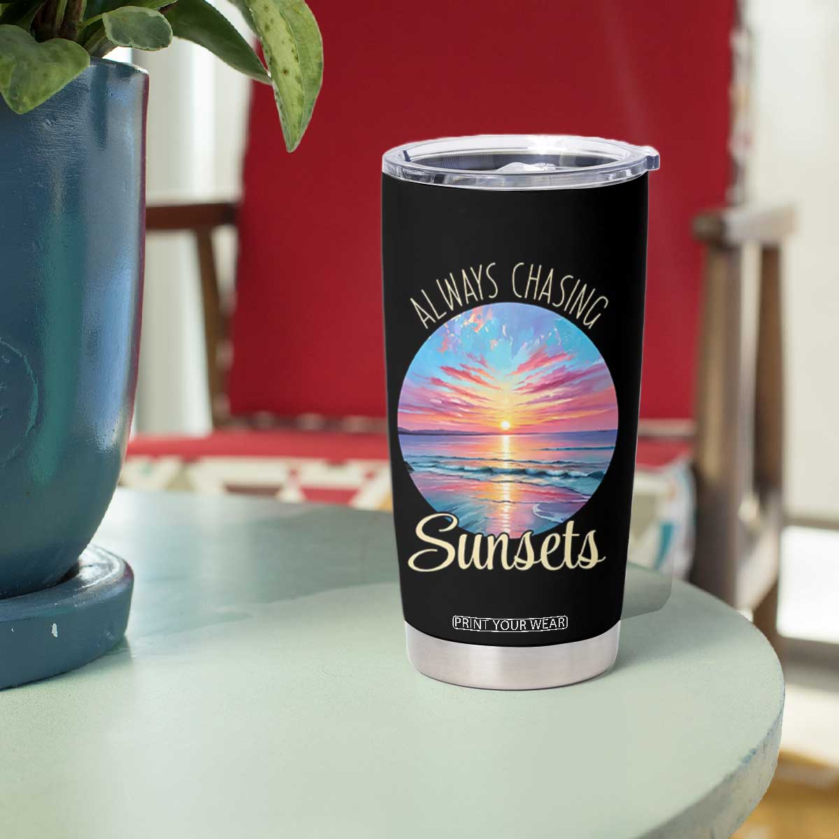 Always Chasing Sunsets Tumbler Cup Summer Vacation Travel Gift TS12 Print Your Wear