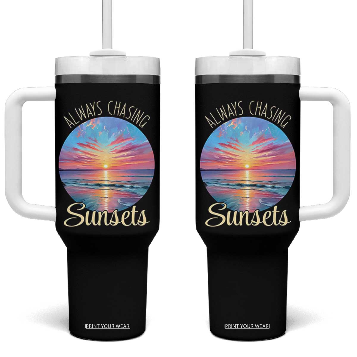 Always Chasing Sunsets Tumbler With Handle Summer Vacation Travel Gift TS12 One Size: 40 oz Black Print Your Wear