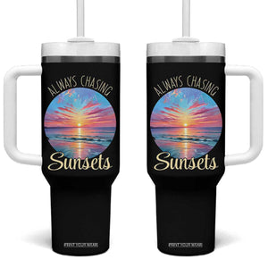 Always Chasing Sunsets Tumbler With Handle Summer Vacation Travel Gift TS12 One Size: 40 oz Black Print Your Wear