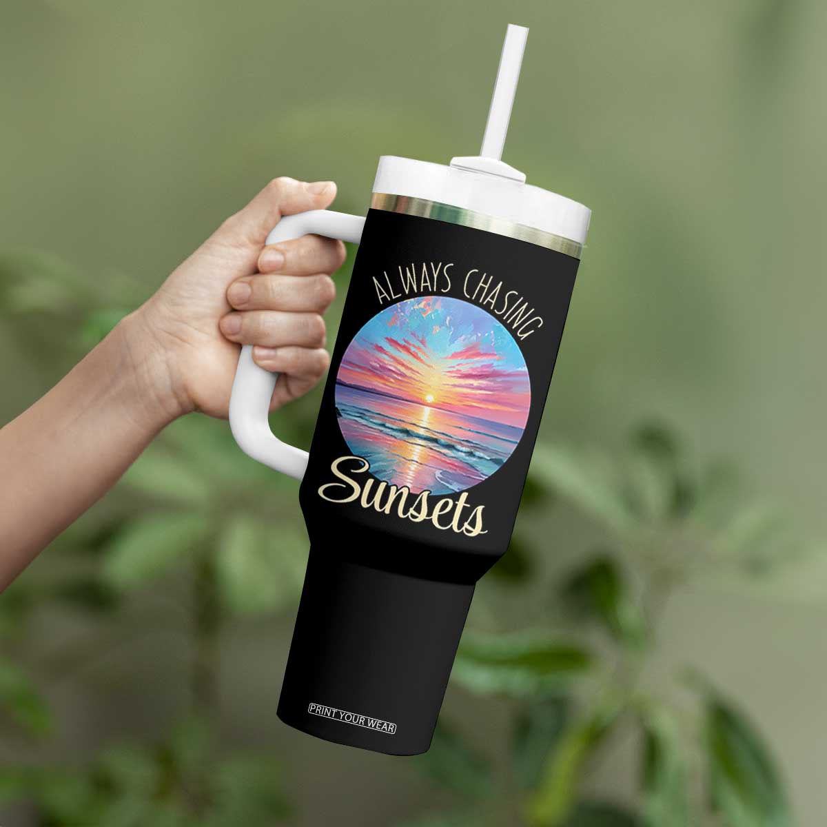 Always Chasing Sunsets Tumbler With Handle Summer Vacation Travel Gift TS12 Print Your Wear