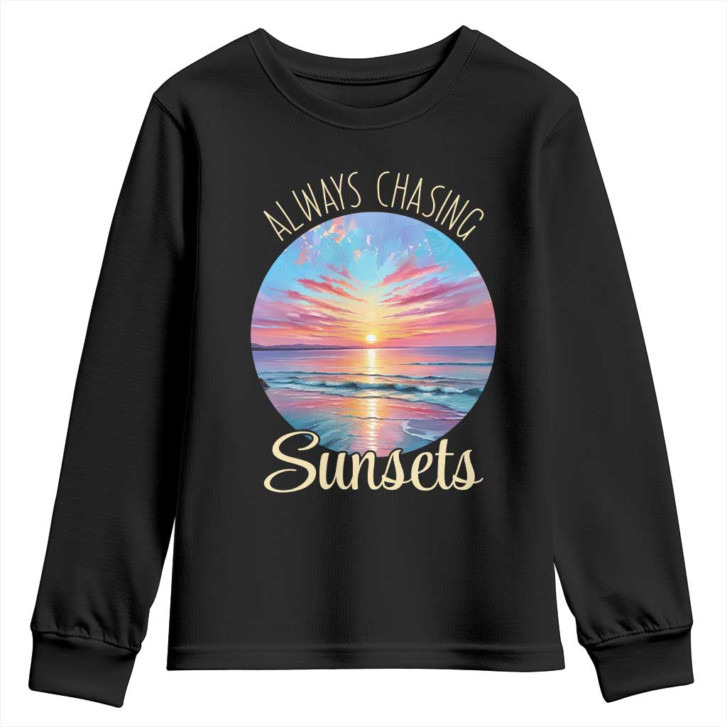Always Chasing Sunsets Youth Sweatshirt Summer Vacation Travel Gift TS12 Black Print Your Wear