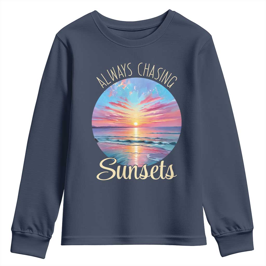 Always Chasing Sunsets Youth Sweatshirt Summer Vacation Travel Gift TS12 Navy Print Your Wear
