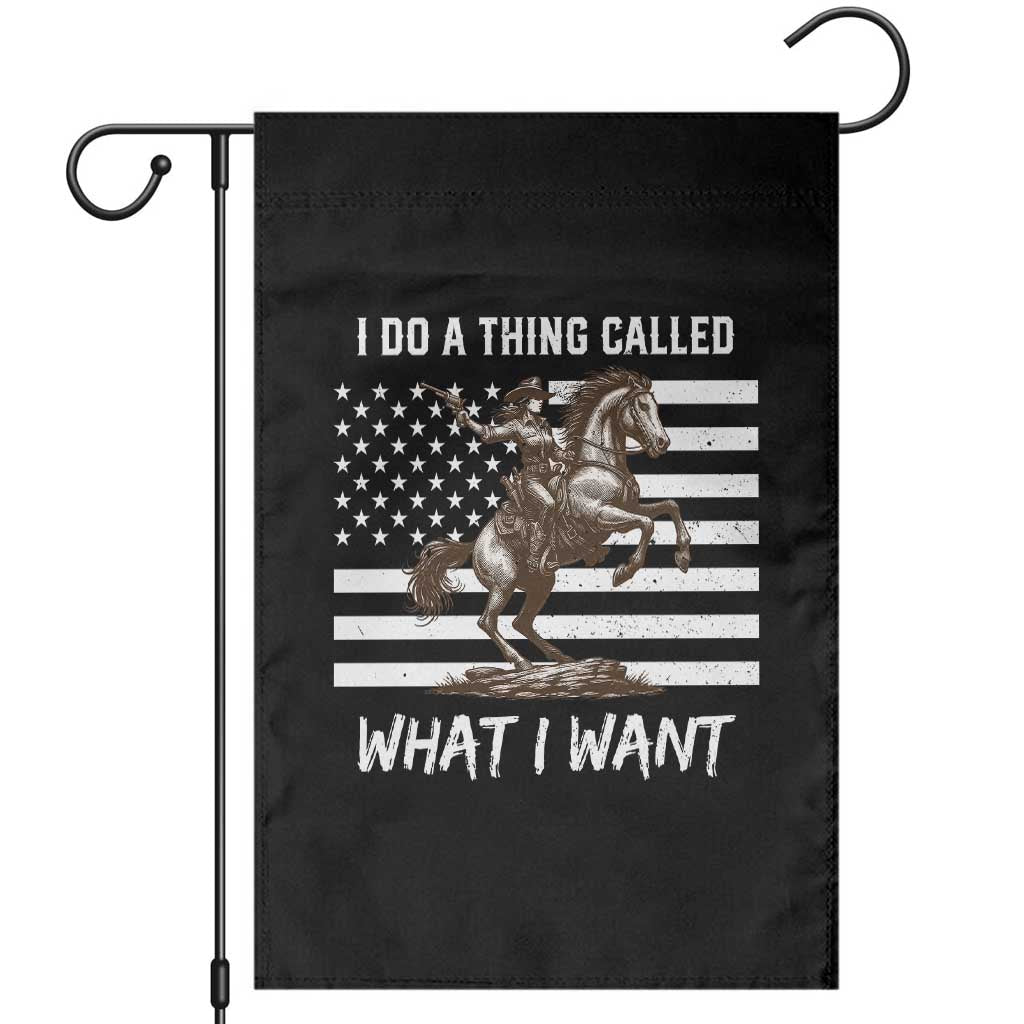 Patriotic Cowgirl Garden Flag I Do A Thing Called What I Want American Flag TS12 Black Print Your Wear