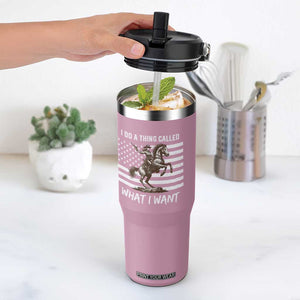 Patriotic Cowgirl Flip Straw Tumbler I Do A Thing Called What I Want American Flag TS12 One Size: 30 oz Light Pink Print Your Wear