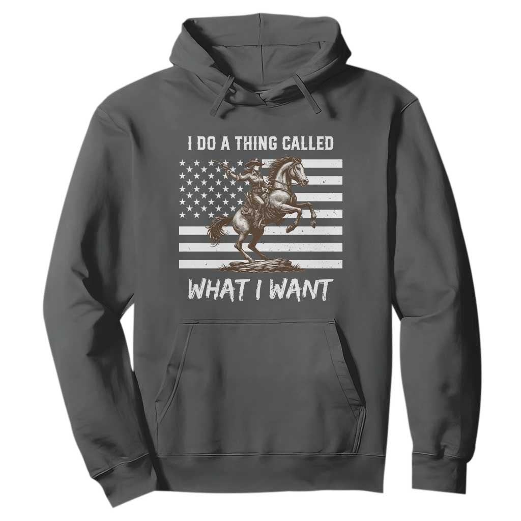 Patriotic Cowgirl Hoodie I Do A Thing Called What I Want American Flag TS12 Dark Heather Print Your Wear