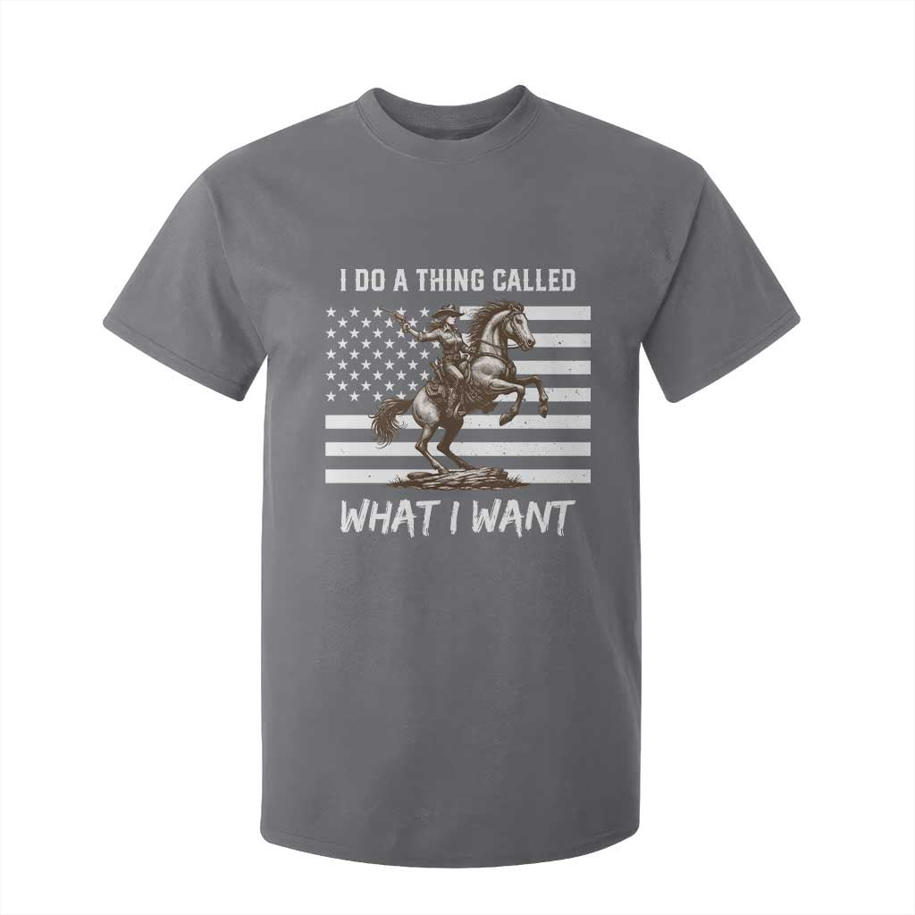 Patriotic Cowgirl T Shirt For Kid I Do A Thing Called What I Want American Flag TS12 Charcoal Print Your Wear