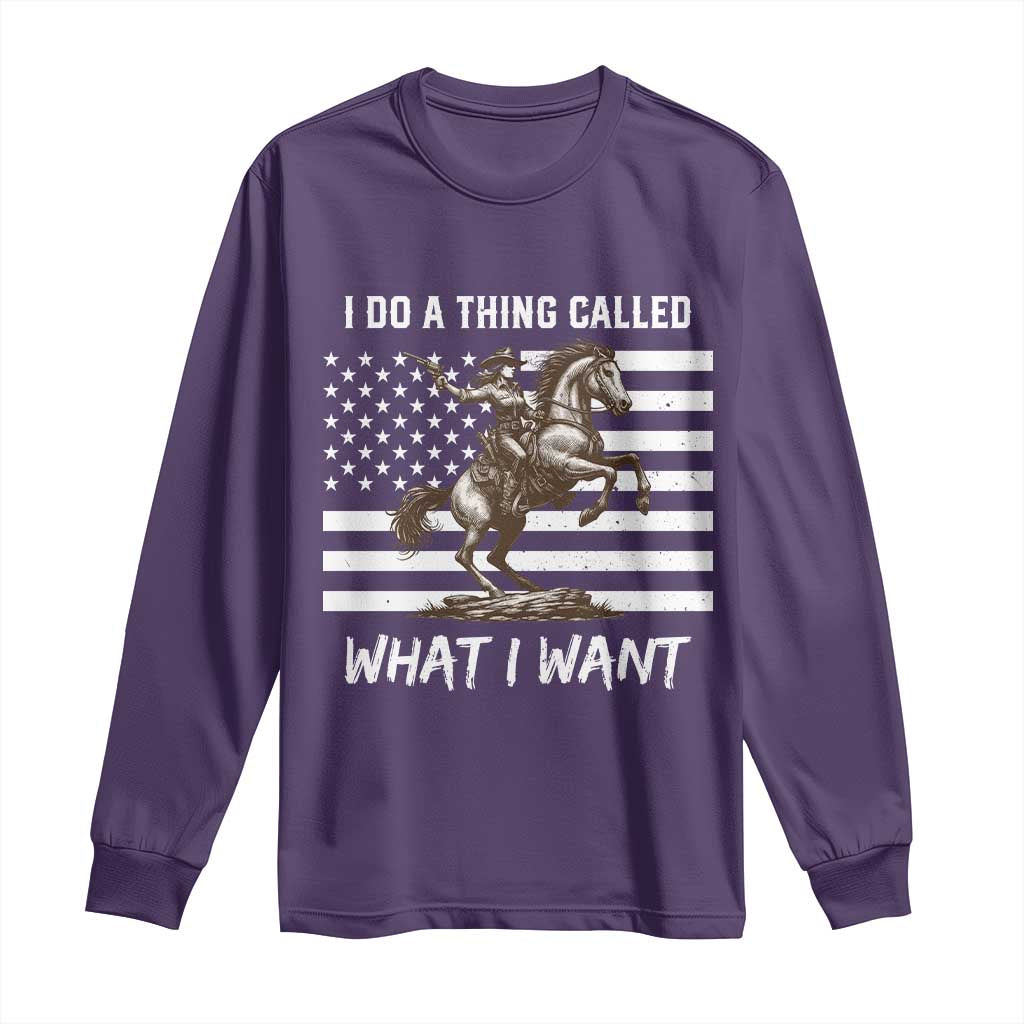 Patriotic Cowgirl Long Sleeve Shirt I Do A Thing Called What I Want American Flag TS12 Purple Print Your Wear