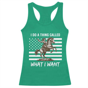 Patriotic Cowgirl Racerback Tank Top I Do A Thing Called What I Want American Flag TS12 Irish Green Print Your Wear