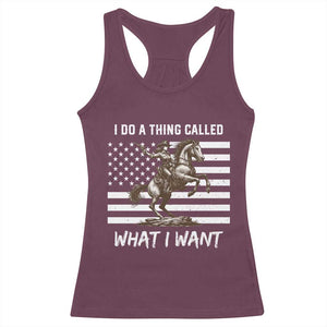 Patriotic Cowgirl Racerback Tank Top I Do A Thing Called What I Want American Flag TS12 Maroon Print Your Wear