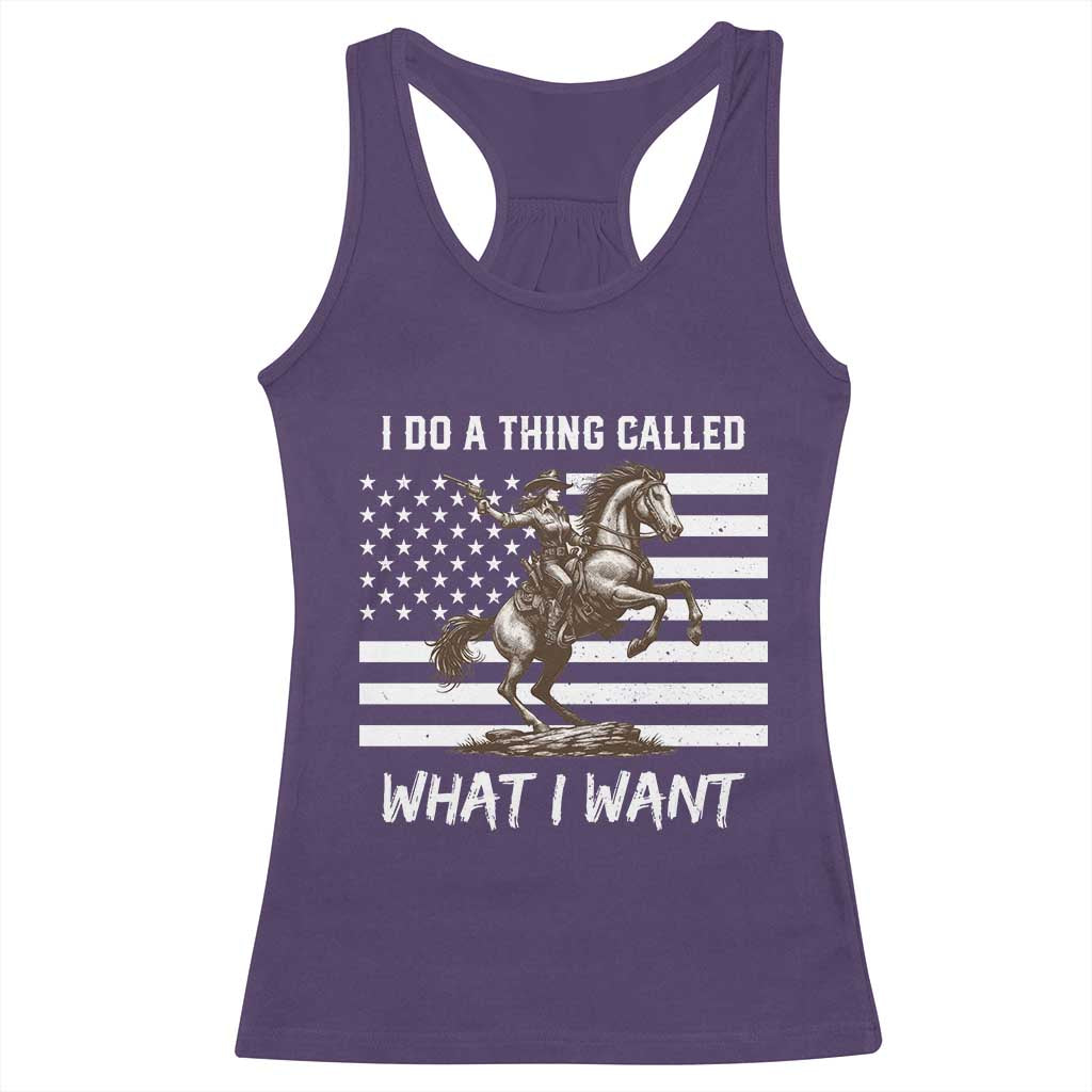 Patriotic Cowgirl Racerback Tank Top I Do A Thing Called What I Want American Flag TS12 Purple Print Your Wear