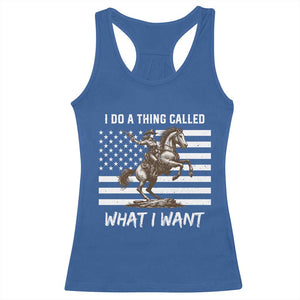 Patriotic Cowgirl Racerback Tank Top I Do A Thing Called What I Want American Flag TS12 Royal Blue Print Your Wear