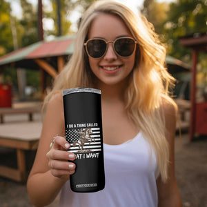 Patriotic Cowgirl Skinny Tumbler I Do A Thing Called What I Want American Flag TS12 Print Your Wear