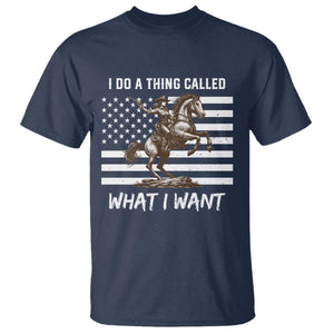 Patriotic Cowgirl T Shirt I Do A Thing Called What I Want American Flag TS12 Navy Print Your Wear