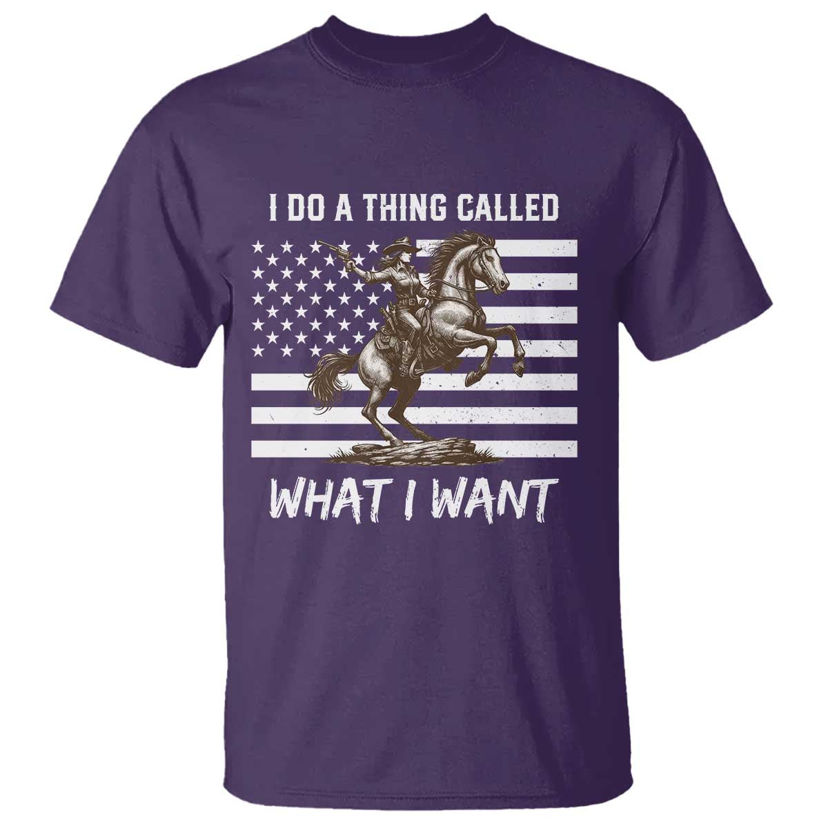 Patriotic Cowgirl T Shirt I Do A Thing Called What I Want American Flag TS12 Purple Print Your Wear