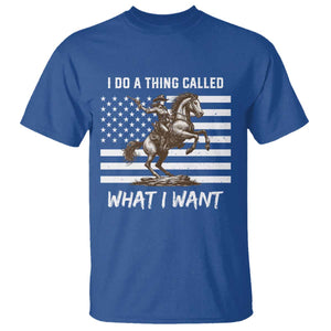 Patriotic Cowgirl T Shirt I Do A Thing Called What I Want American Flag TS12 Royal Blue Print Your Wear