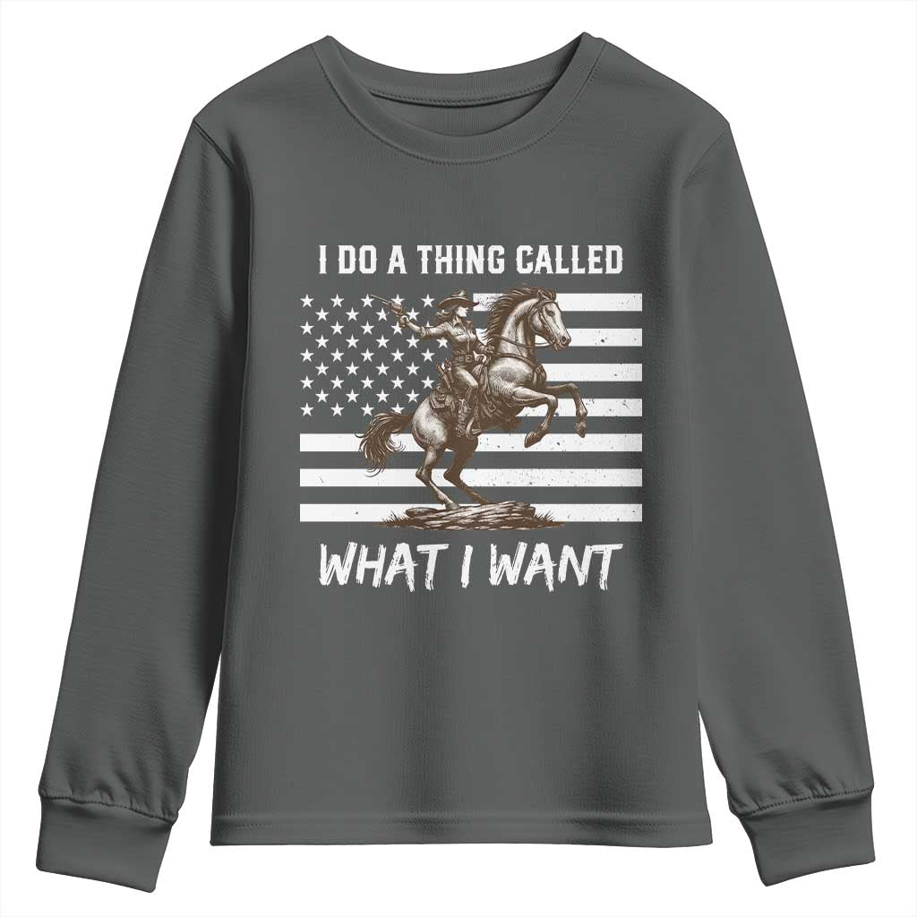 Patriotic Cowgirl Youth Sweatshirt I Do A Thing Called What I Want American Flag TS12 Dark Heather Print Your Wear
