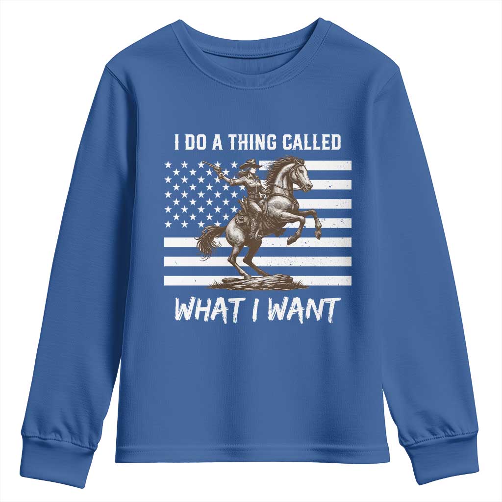 Patriotic Cowgirl Youth Sweatshirt I Do A Thing Called What I Want American Flag TS12 Royal Blue Print Your Wear