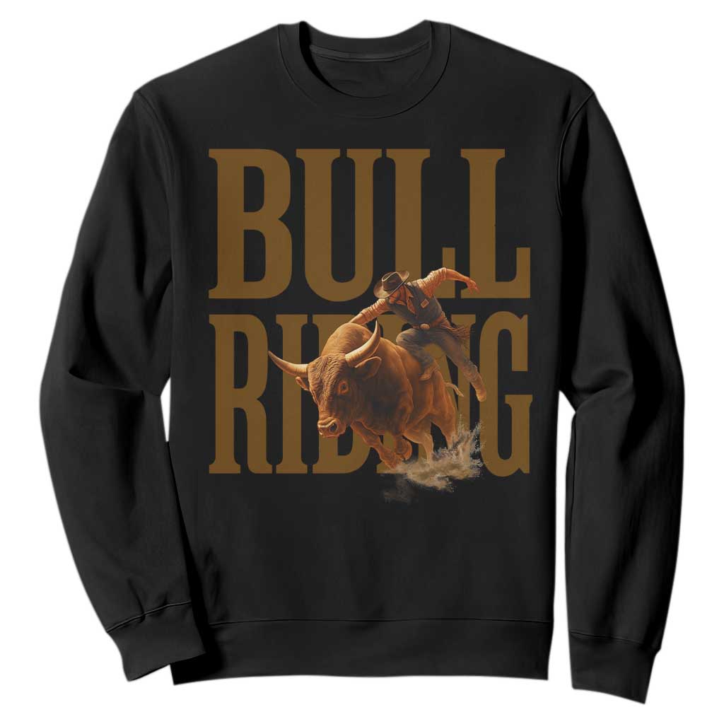 Bull Riding Cowboy Western Texas Rodeo Life Sweatshirt TS12 Black Print Your Wear