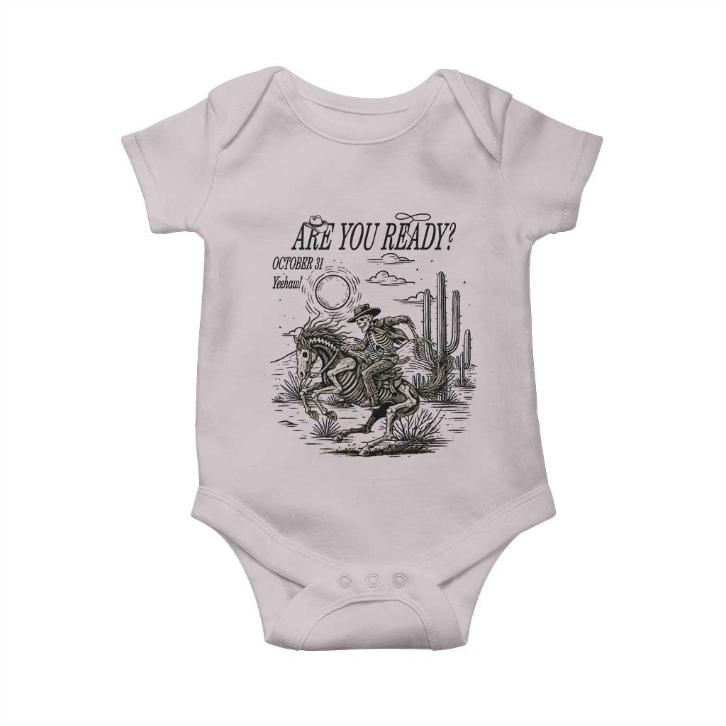 Halloween Skeleton Baby Onesie Are You Ready October 31 Rodeo Cowboy TS12 Ice Gray Print Your Wear