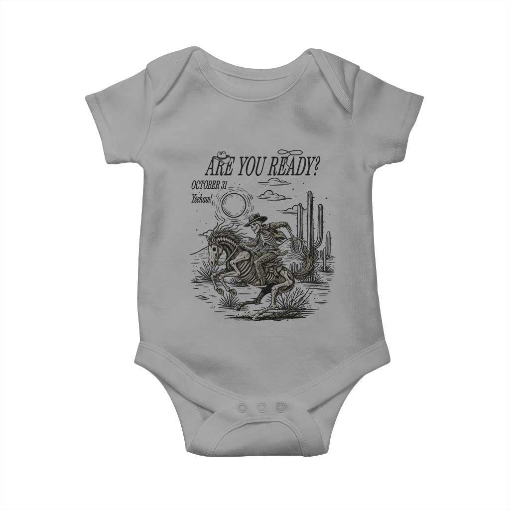 Halloween Skeleton Baby Onesie Are You Ready October 31 Rodeo Cowboy TS12 Sport Gray Print Your Wear