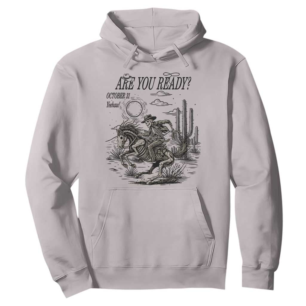 Halloween Skeleton Hoodie Are You Ready October 31 Rodeo Cowboy TS12 Ice Gray Print Your Wear