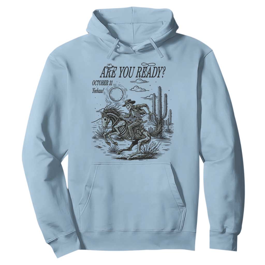 Halloween Skeleton Hoodie Are You Ready October 31 Rodeo Cowboy TS12 Light Blue Print Your Wear