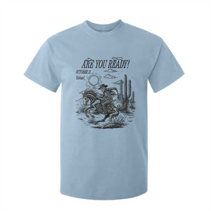 Halloween Skeleton T Shirt For Kid Are You Ready October 31 Rodeo Cowboy TS12 Light Blue Print Your Wear