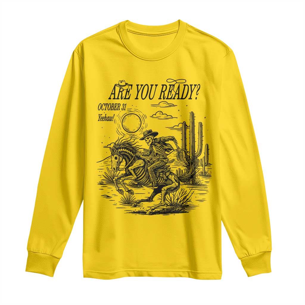 Halloween Skeleton Long Sleeve Shirt Are You Ready October 31 Rodeo Cowboy TS12 Daisy Print Your Wear